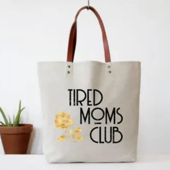 No Brand Handbags - Tired Moms Club Bag. Canvas Tote bag. NWOT